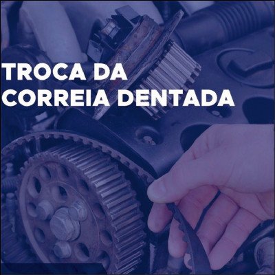 Troca da Correia Dentada