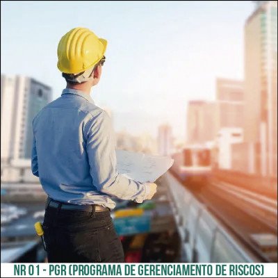 NR 01 - PGR (Programa de Gerenciamento de Riscos)